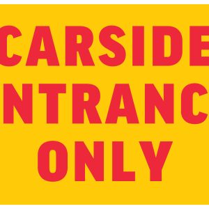 Carside Entrance Only Sign
